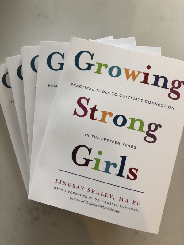 Growing Strong Girls: Practical Tools to Cultivate Connection in the Preteen Years - Image 2