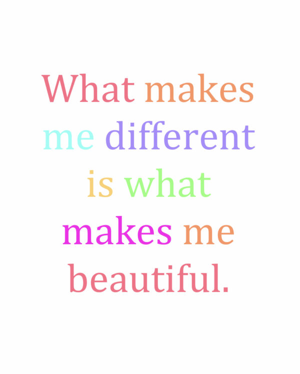 What Makes Me Different is What Makes Me Beautiful Digital Print