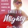 Small is Mighty